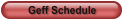 Geff Schedule