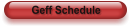 Geff Schedule
