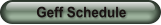 Geff Schedule