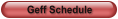Geff Schedule